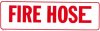 Sign, Fire Hose, 4 in. X 12 in. Sign, Fire Hose, 4 in. X 12 in.